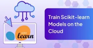 Train Scikit-learn Models on the Cloud