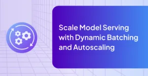 Scale Model Serving with Dynamic Batching and Autoscaling