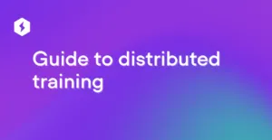 Guide to Distributed Training